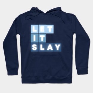 Let It Slay Hoodie